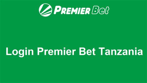 premier bet tanzania - premierbetzone.com